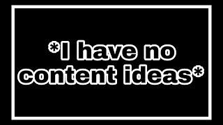I have no content ideas for now.