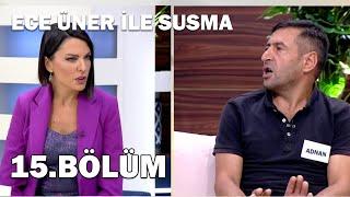 Ece Üner İle Susma 15. Bölüm - Full Bölüm | 27.08.2021