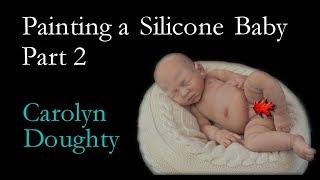 Making Silicone Babies - Painting a Silicone Baby (Part 2)