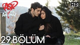 Aşk Laftan Anlamaz 29.Bölüm ᴴᴰ