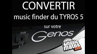 Convertir le Music Finder du TYROS5 sur le GENOS