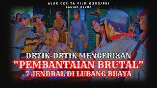 DETIK-DETIK TRAGEDI PENCULIKAN G30SPKI DAN PEMB4NTAIAN 7 JENDRAL!! - ALUR CERITA FILM G30SPKI #2