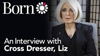 Liz Maxwell, cross dresser, talks to Born