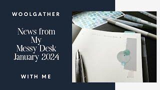 News from my messy desk January 2024