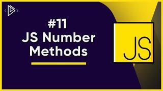 #11 JavaScript Number Methods | JavaScript Full Tutorial