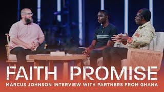 Faith Promise | Interview with Missionary Partners from Ghana | Marcus Johnson