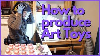 How and Where to Produce Art Toys!