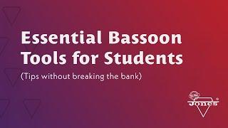 Essential Bassoon Tools for Students