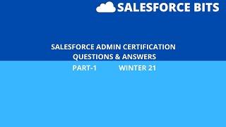 Salesforce Admin Practice Certification Questions & Answers with References - Part III