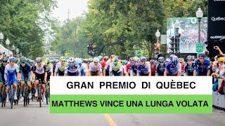 Ciclismo, Michael Matthews vince il GP de Québec. Volata lunghissima, Pogacar settimo!