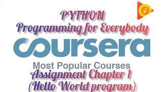 Coursera: Python for Everybody Assignment chapter 1-Write Hello World in python programming Solution