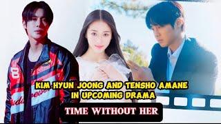 Upcoming drama "Time without her" starring Kim Hyun joong & Tensho Amane