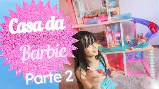 Casa da Barbie parte 2