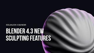 Blender 4.3 - New Sculpting Features in 4 Minutes