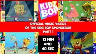 13 Minutes & 40 Seconds of KIDZ BOP Official Music Videos Part 1 of The KIDZ BOP SpongeBob