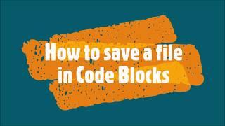 How to save a file in Code Blocks