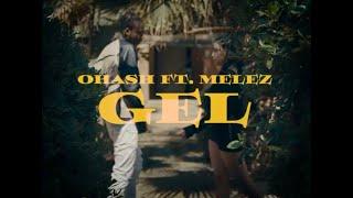 Ohash ft. Melez - Gel (Official Music Video)