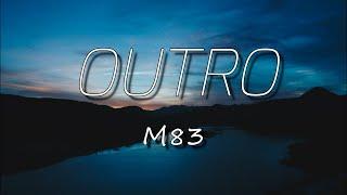 M83 - OUTRO (Lyrics)