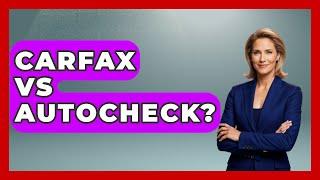 Carfax Vs AutoCheck? - Big Truck Lovers