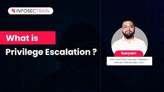 What is Privilege Escalation? | InfosecTrain