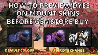 [GW2] How to Preview Dyes on Mount Skins BEFORE Gemstore Buy