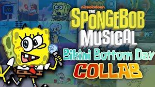 The SpongeBob Musical Bikini Bottom Day Reprised COLLAB