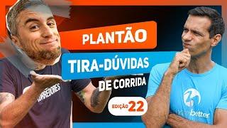 PLANTÃO DE DÚVIDAS DA CORRIDA - ED.22