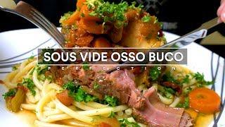 Sous Vide OSSO BUCO Perfection - Aka OSSO BUCCO!