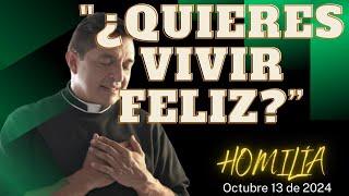 Padre Chucho - Homilía Domingo 13 octubre