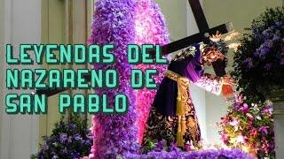 Leyendas del Nazareno de San Pablo - Especial Semana Santa