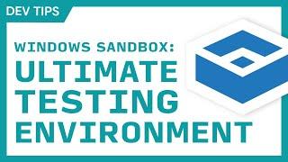 Test your software with Windows Sandbox