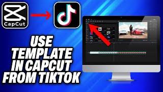 How To Use Template In Capcut Pc From Tiktok (2024) - Easy Fix