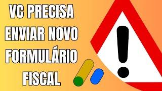 ALERTA!!! Você PRECISA ENVIAR um NOVO FORMULÁRIO FISCAL no Google AdSense até dia 31/12/2024