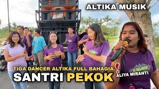 LUAR BIASA.! DIBIKIN AMBYAR BARENG TIGA DANCER ALTIKA MUSIK | SANTRI PEKOK