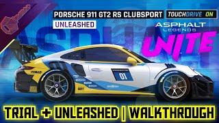 Asphalt UNITE - PORSCHE 911 GT2 CLUBSPORT Unleashed 2024 | TRIAL + UNLEASHED | Full Guide Touchdrive