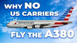 Why US Airlines Don’t Fly The Airbus A380?