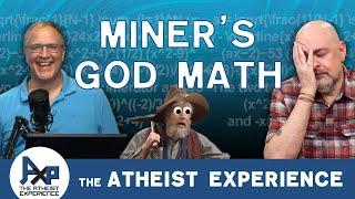 I Have a Argument Against Atheism | Miner - AZ | Atheist Experience 24.22