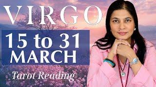 VIRGO Tarot reading from 16 to 31 March  2025