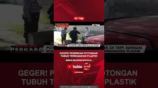 Geger! Penemuan Potongan Tubuh Terbungkus Plastik #tvOne #tvOneNews #Shorts