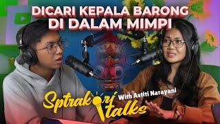 SPTRAKORITALKS EPS 2 "Astiti Narayani, sering didatangi penari pria dikamarnya!!"