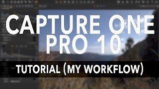 Capture One Pro 10 Tutorial - My Workflow