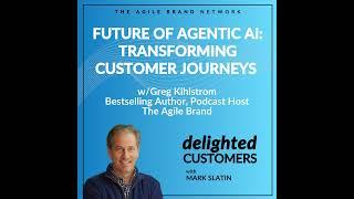 #133 Future of Agentic AI: Transforming Customer Journeys