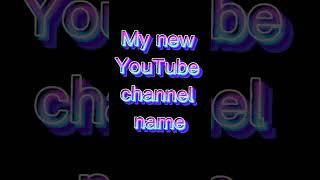 My New YouTube Channel Name  #short #video