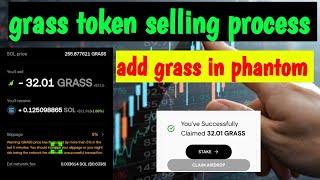 how to sell grass tokens | how to add grass in phantom wallet | grass claiming problem solved