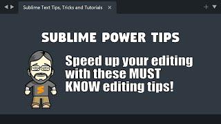 [PT01] MUST KNOW tips for speeding up your editing workflow in Sublime!