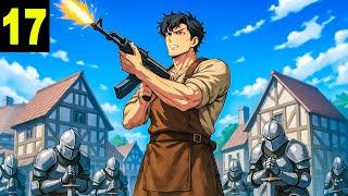 (17)Genius Engineer Reborned As Blacksmith... I Will Invent Firearms And Become Warlord Of Dynasties