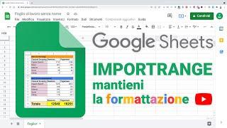 Google Sheets - IMPORTRANGE con Formattazione