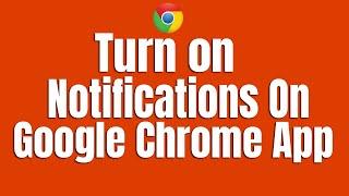 How To Turn on Notifications On Google Chrome App