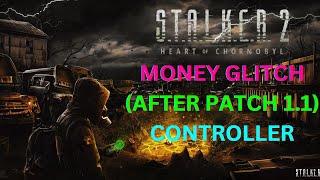 MONEY Glitch After Patch 1.1 (Controller) Does It Work?? | S.T.A.L.K.E.R 2:  HEART OF CHERNOBYL