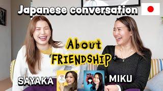 Japanese Conversation About FRIENDSHIP @NihongoDekita